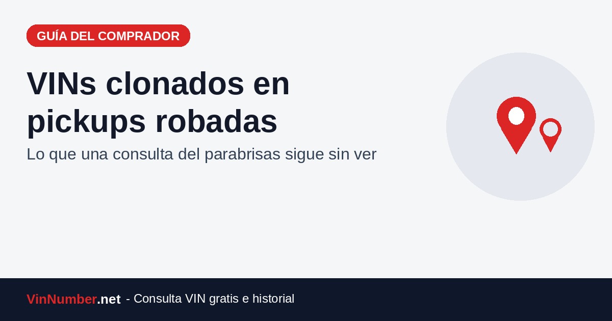 VIN clonado en el parabrisas de una pickup robada frente al sello del chasis